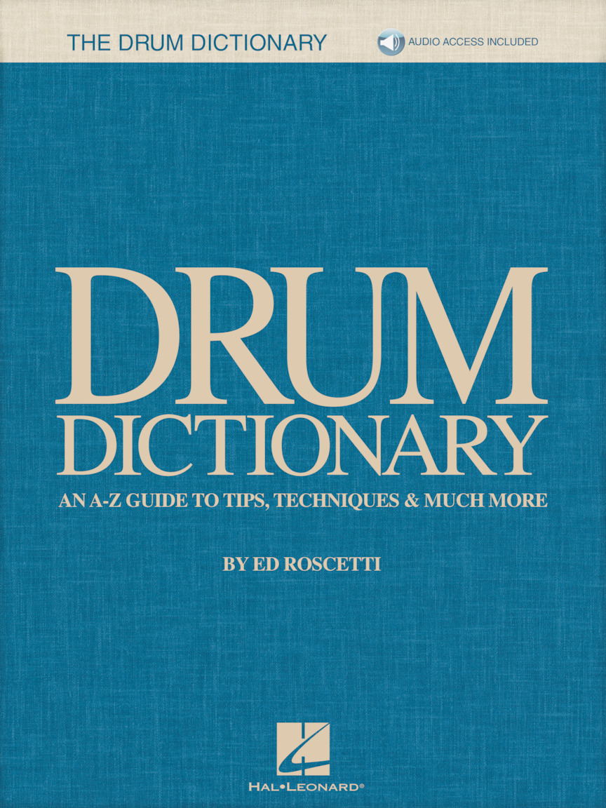 Drum Dictionary An AZ Guide to Tips, Techniques & Much More Hal