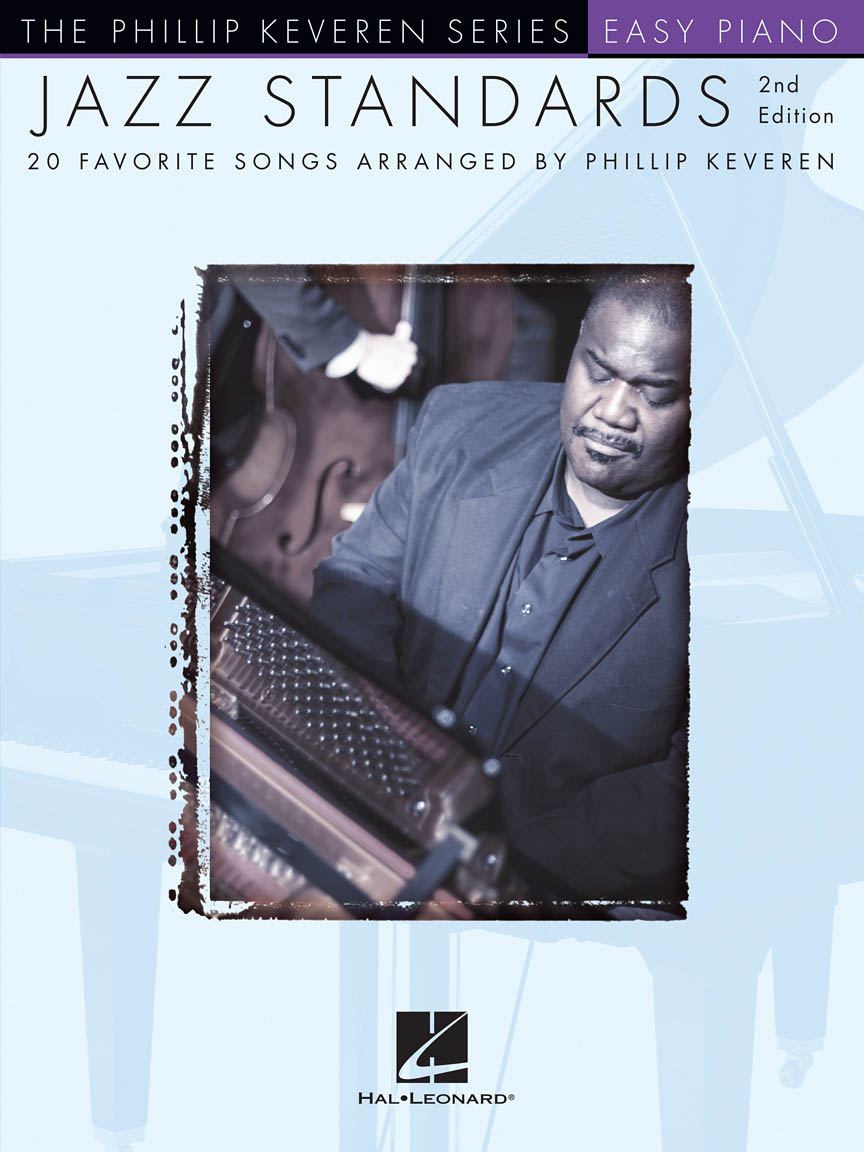 Jazz Standards 2nd Edition Arr Phillip Keveren The Phillip Keveren Series Easy Piano Hal Leonard Online