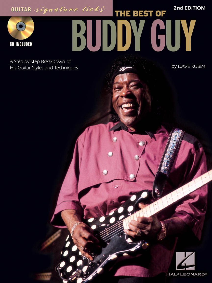 The Best Of Buddy Guy 2nd Edition A Step By Step Breakdown Of His Guitar Styles And Techniques Hal Leonard Online